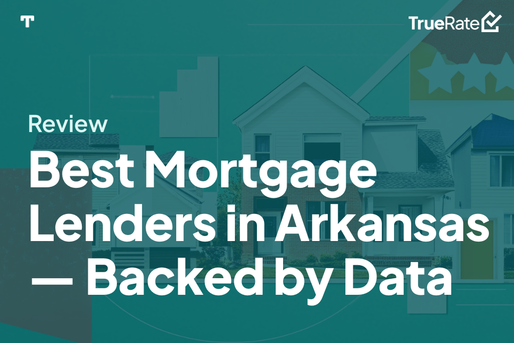 Best Mortgage Lenders in Arkansas—Backed by Data