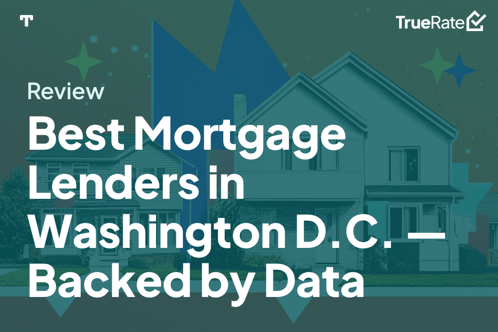 Best Mortgage Lenders in Washington D.C.—Backed by Data