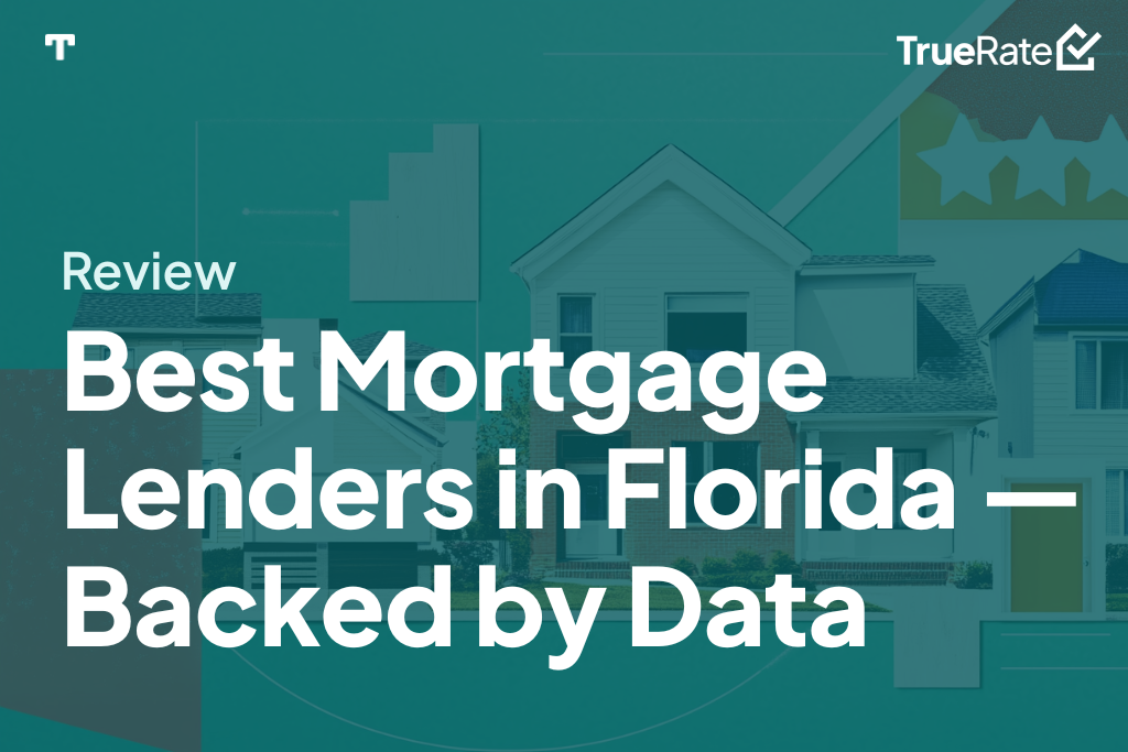Best Mortgage Lenders in Florida—Backed by Data