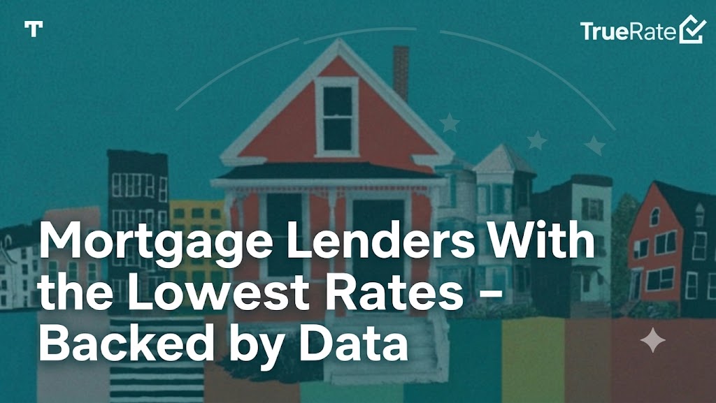 Best Mortgage Lenders With the Lowest Rates in 2026, According to Real Data